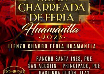 EL AYUNTAMIENTO DE HUAMANTLA INVITA A LA “GRAN CHARREADA DE FERIA”, ESTE DOMINGO 13 DE AGOSTO CON ACCESO GRATUITO