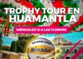 EL PRÓXIMO MIÉRCOLES LLEGA A HUAMANTLA EL TROPHY TOUR 2023