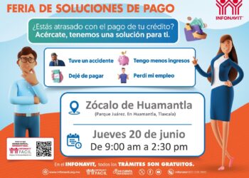 GOBIERNO MUNICIPAL DE HUAMANTLA E INFONAVIT INVITAN A FERIA DE SOLUCIÓN DE PAGO