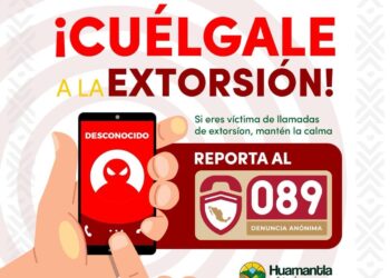 DIRECCIÓN DE SEGURIDAD PÚBLICA DE HUAMANTLA HACE UN LLAMADO A LA POBLACIÓN A DENUNCIAR LLAMADAS DE EXTORSIÓN